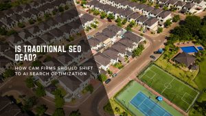 Is Traditional SEO Dead? How CAM Firms Should Shift to AI Search Optimization