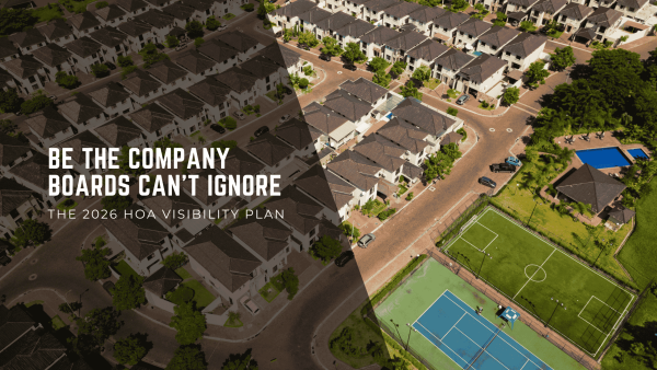 The 2026 HOA Visibility Plan: Be the Company Boards Can't Ignore