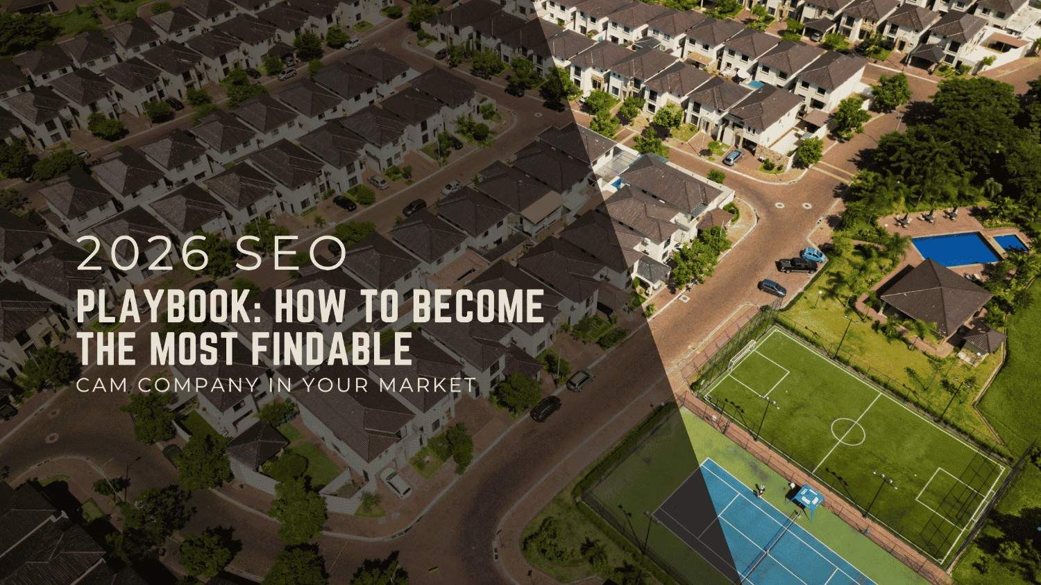 2026 SEO Playbook: How to Become the Most Findable CAM Company in Your Market