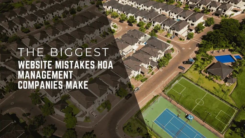 The Biggest Website Mistakes HOA Management Companies Make