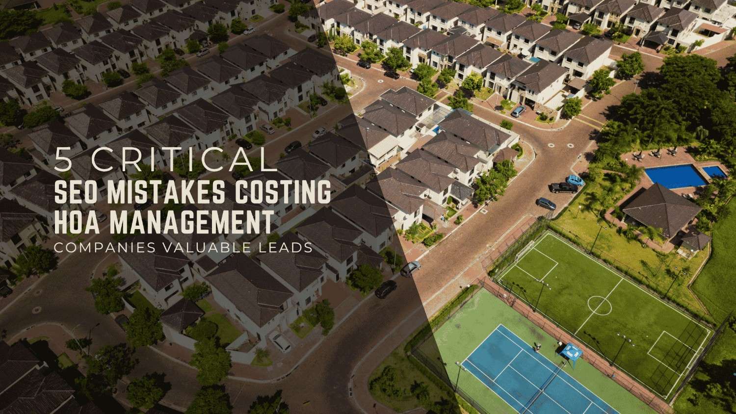 5 Critical SEO Mistakes Costing HOA Management Companies Valuable Leads