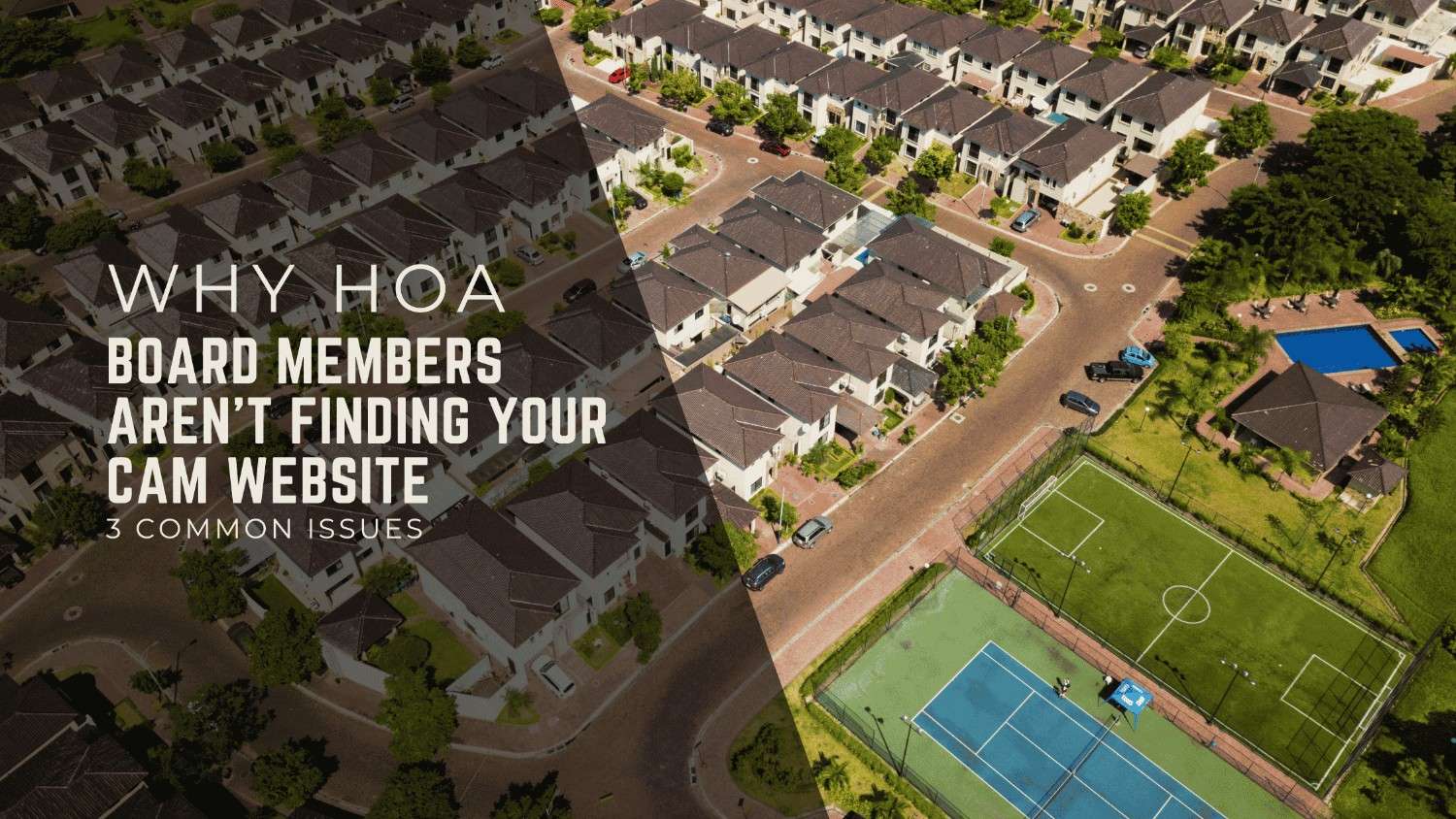 Why HOA Board Members Aren’t Finding Your CAM Website: 3 Common Issues
