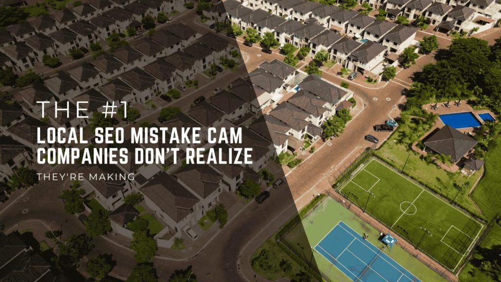 Aerial view of residential community highlighting local SEO mistakes affecting CAM company visibility