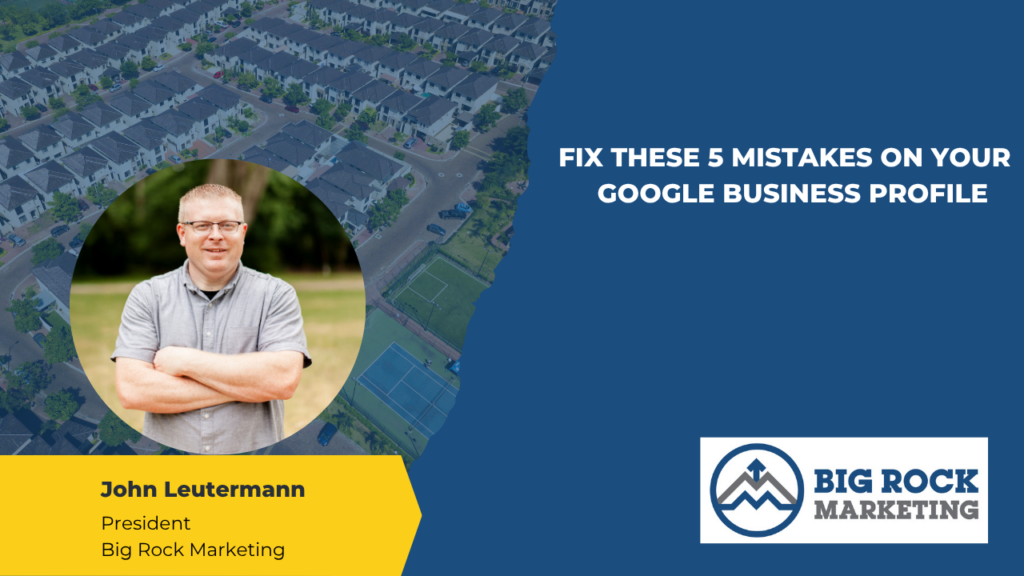 5 Google Business Profile Mistakes Costing HOA Management Companies Leads